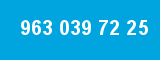 963 039 72 25 963 039 72 25